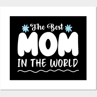 The Best Mom in the world Posters and Art